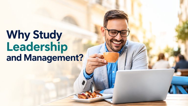 Man holding a coffee and using a laptop at a cafe beside the text “Why Study Leadership and Management?”