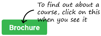 Click on the brochure button to enquire about a course.